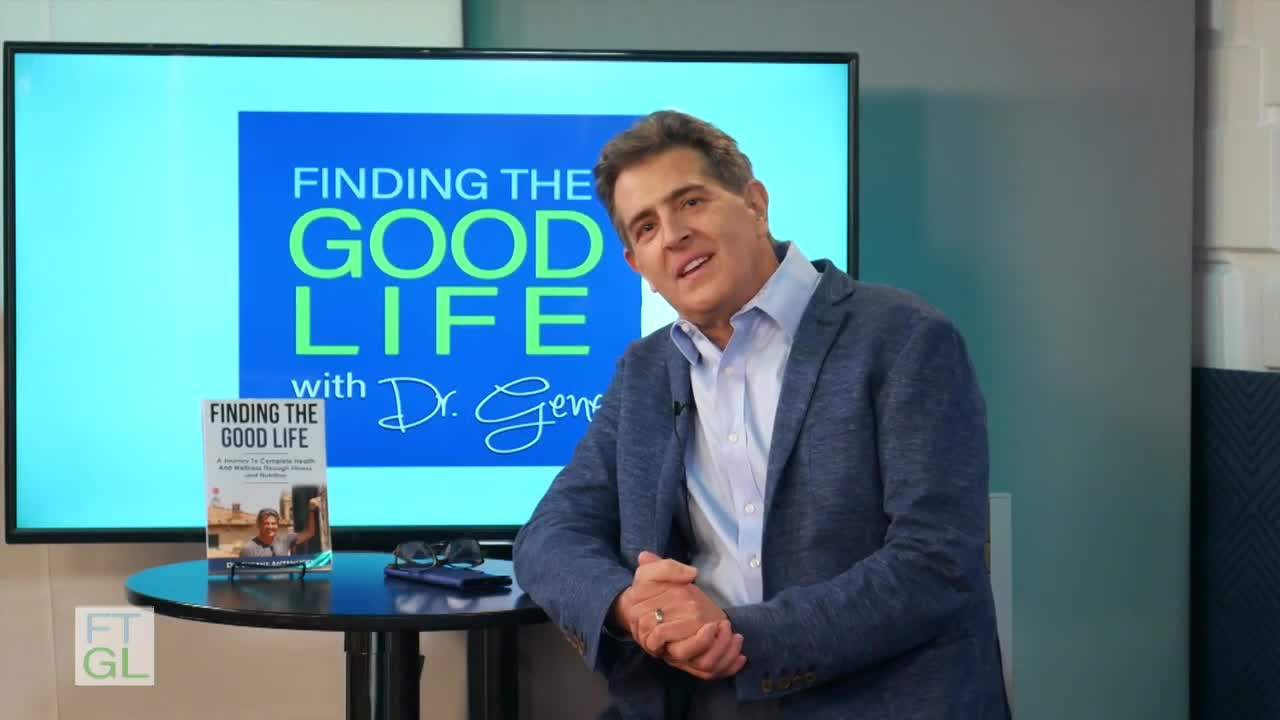 Finding The Good Life with Dr. Gene