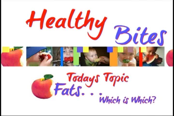 Healthy Bites: Fats, Which is Which?