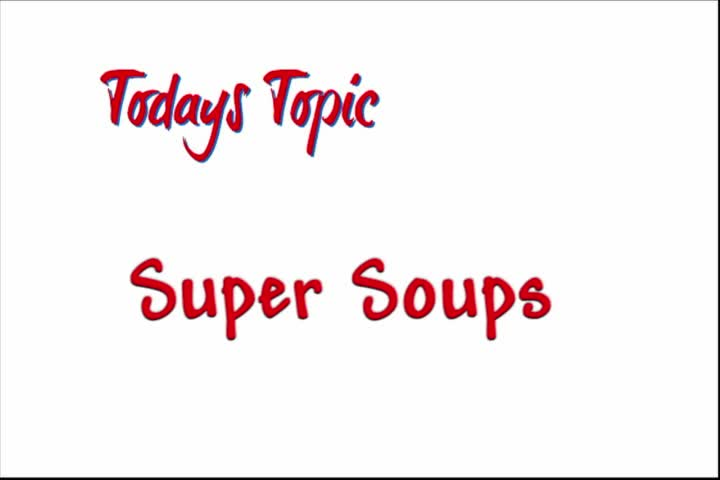Healthy Bites:  Souper Soups