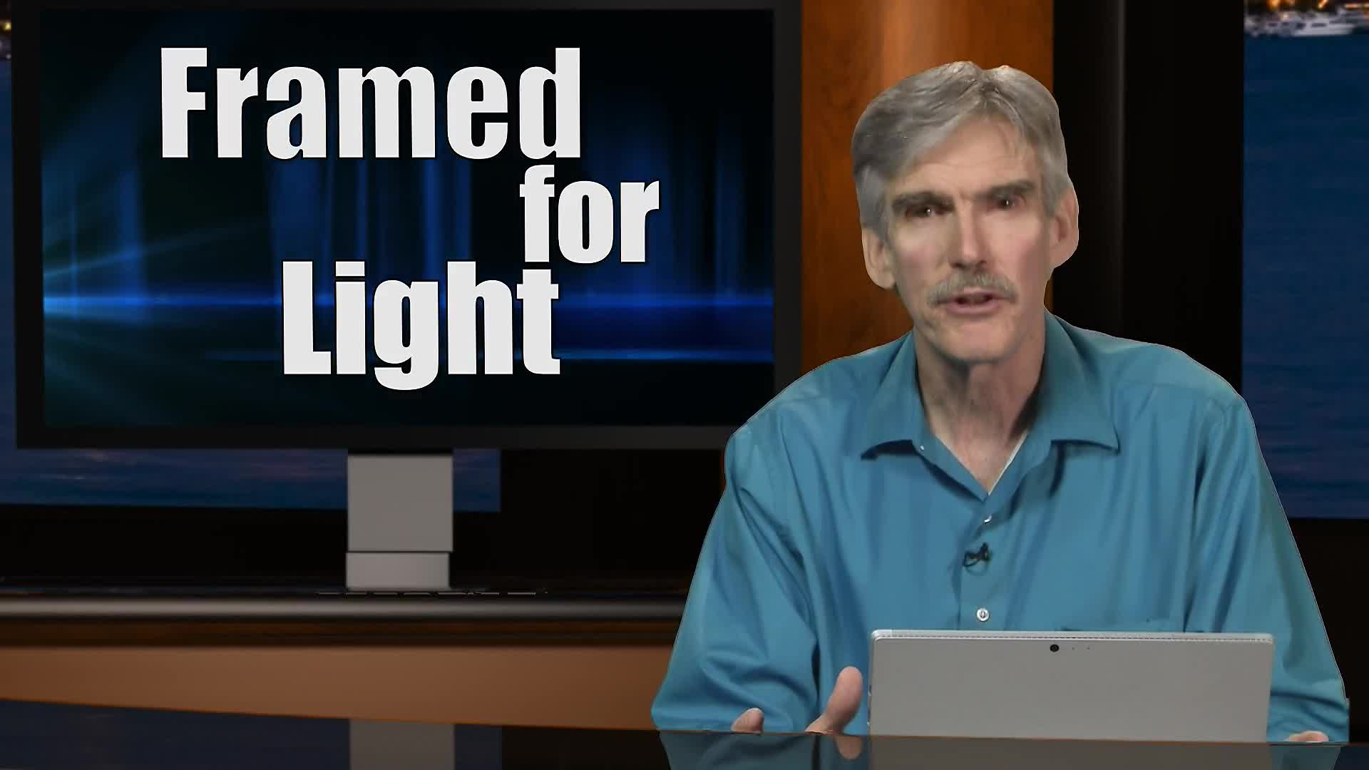 "Framed for Light"