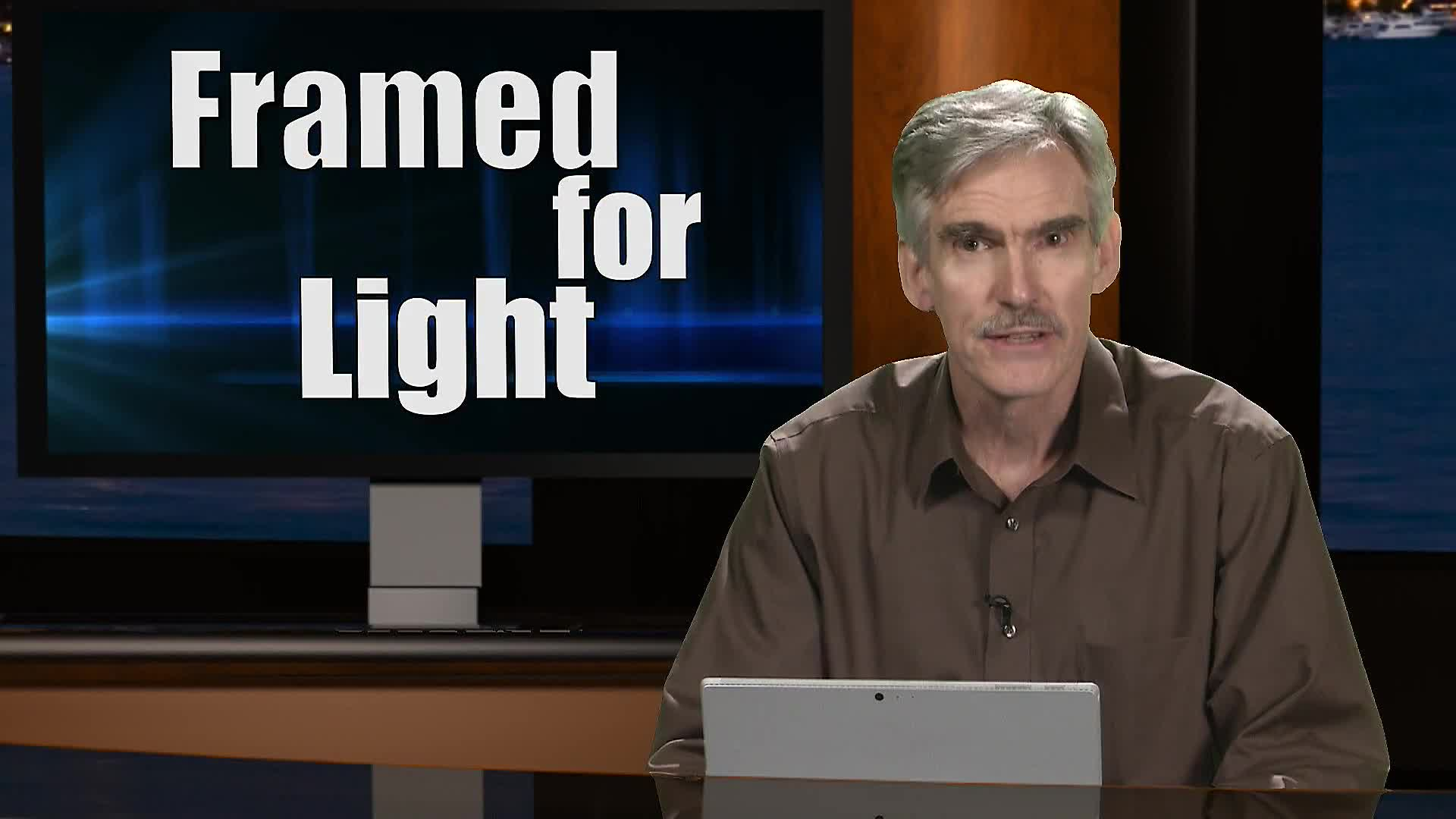 "Framed for Light"